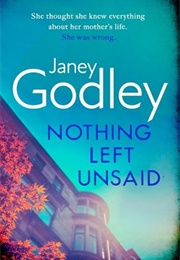 Nothing Left Unsaid (Janey Godley)