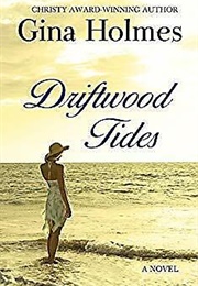 Driftwood Tides (Gina Holmes)