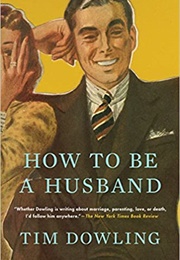 How to Be a Husband (Tim Dowling)