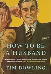 How to Be a Husband (Tim Dowling)