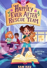 Happily Ever After Rescue Team: Agents of H.E.A.R.T. (Sam Hay)