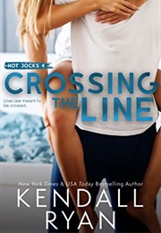 Crossing the Line (Kendall Ryan)