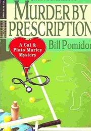 Murder by Prescription (Bill Pomidor)