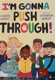 I'm Gonna Push Through (Jasmyn Wright)