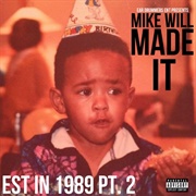 Mike Will Made-It - Est. in 1989, Pt. 2