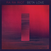 Ra Ra Riot - Beta Love