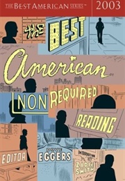 The Best American Nonrequired Reading 2003 (Dave Eggers, Ed. &amp; Zadie Smith, Intro.)
