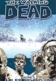 The Walking Dead Volume 2: Miles Behind Us (Robert Kirkman)