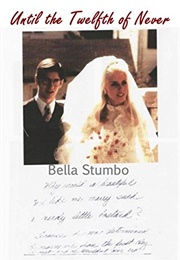 Until the Twelfth of Never (Bella Stumbo)