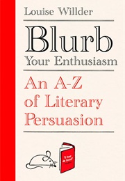 Blurb Your Enthusiasm (Louise Willder)