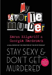 Stay Sexy &amp; Don&#39;t Get Murdered (Karen Kilgariff)