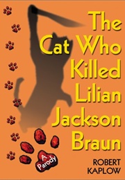 The Cat Who Killed Lilian Jackson Braun (Robert Kaplow)