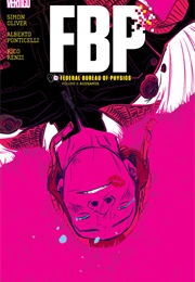 FBP: Federal Bureau of Physics, Vol. 3: Audeamus (Simon Oliver)