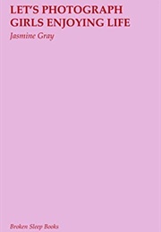 Let's Photograph Girls Enjoying Life (Jasmine Gray)