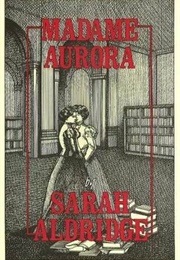 Madame Aurora (Sarah Aldridge)