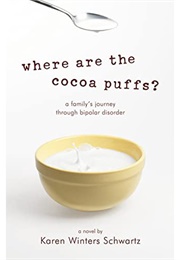 Where Are the Cocoa Puffs? (Karen Winters Schwartz)
