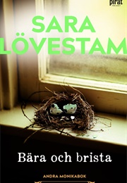 Bära Och Brista (Sara Lövestam)