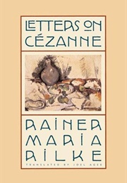 Letters on Cézanne (Rainer Maria Rilke)