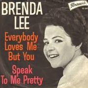 Everybody Loves Me but You - Brenda Lee
