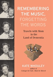 Remembering the Music, Forgetting the Words (Kate Whouley)