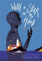 With a Star in My Hand: Ruben Dario, Poetry Hero (Margarita Engle)