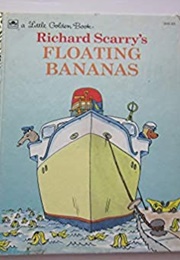 Floating Bananas (Richard Scarry)