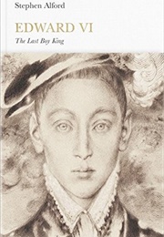 Edward VI: The Last Boy King (Stephen Alford)
