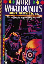 More Whatdunits (Mike Resnick, Ed)