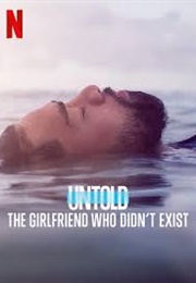 Untold: The Girlfriend Who Didn't Exist (2022)