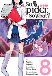 So I'm a Spider, So What? Manga, Vol. 8 (Asahiro Kakashi)