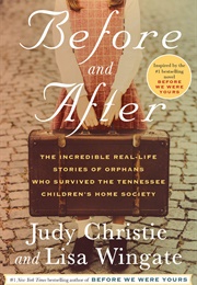 Before and After: The Incredible Real-Life Stories of Orphans Who Survived the Tennessee Children&#39;s (Judy Christie)