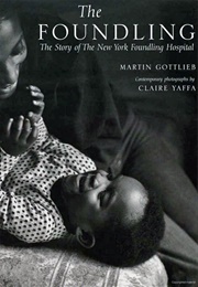 The Foundling: The Story of the New York Foundling Hospital (Michael Gottlieb)