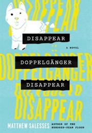 Disappear Doppelgänger Disappear (Matthew Salesses)