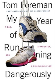 My Year of Running Dangerously (Tom Foreman)
