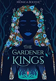 The Gardener Kings (Monica Boothe)