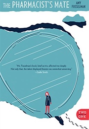 The Pharmacist's Mate and 8 (Amy Fusselman)