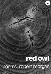 Red Owl: Poems (Robert Morgan)