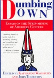 Dumbing Down: Essays (Katharine Washburn)
