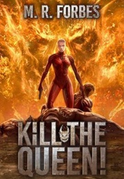Kill the Queen! (Chaos of the Covenant #4) (M.R. Forbes)