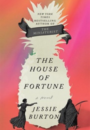 The House of Fortunes (Jessie Burton)