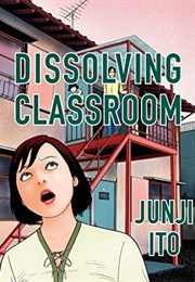 Dissolving Classroom: Collector's Edition (Junji Ito)