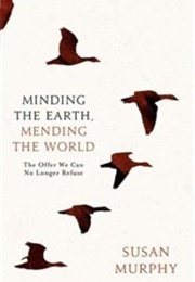 Minding the Earth, Mending the World (Susan Murphy)