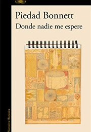 Donde Nadieme Espere (Piedad Bonnet)