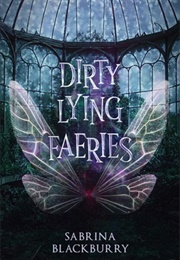 Dirty Lying Faeries (Sabrina Blackburry)