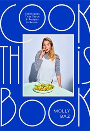 Cook This Book (Molly Baz)