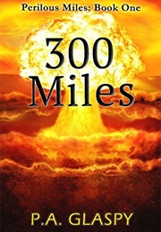 300 Miles (P.A. Glaspy)