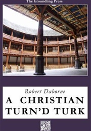 A Christian Turn'd Turk (Robert Daborne)