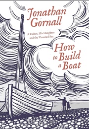 How to Build a Boat (Jonathan Gornall)