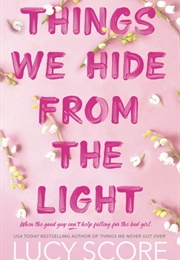Things We Hide From the Light (Lucy Score)