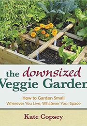 The Downsized Veggie Garden (Kate Copsey)